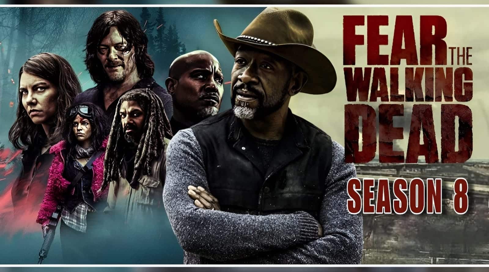 Fear the Walking Dead Season 8