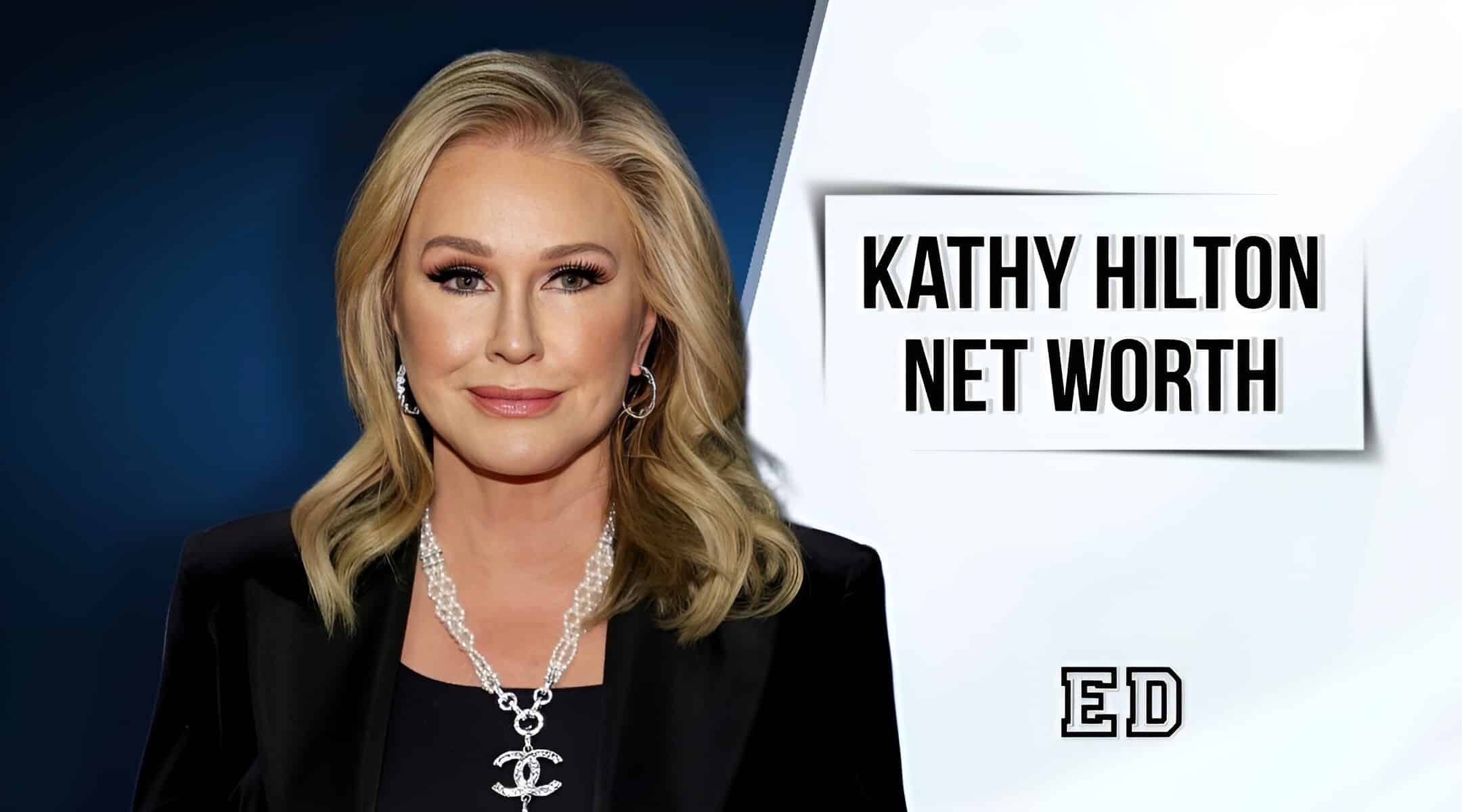Kathy Hilton Net Worth