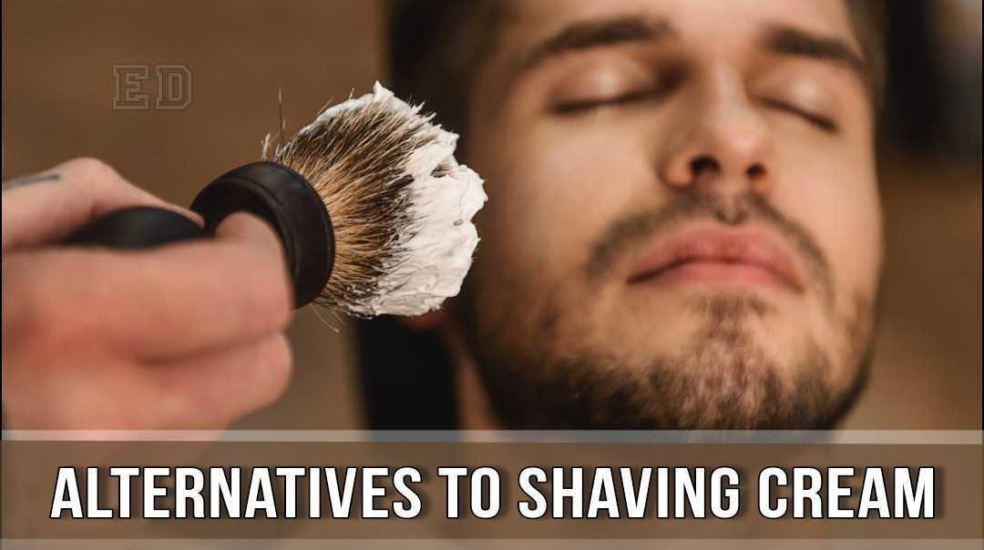 Alternatives to Shaving Cream