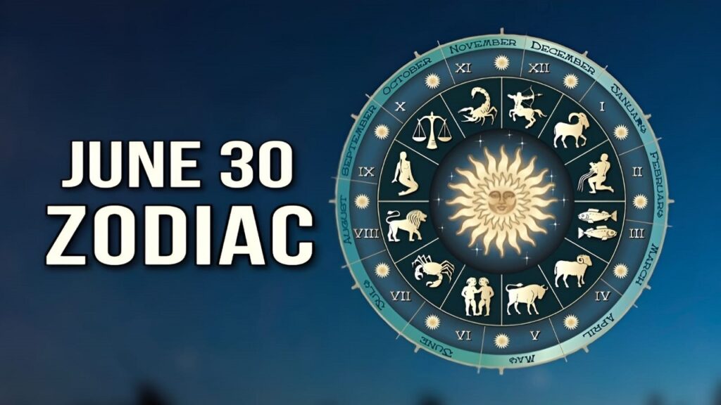 June 30 Zodiac