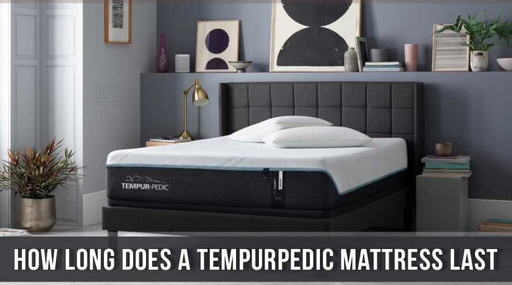 how long does a tempurpedic mattress last