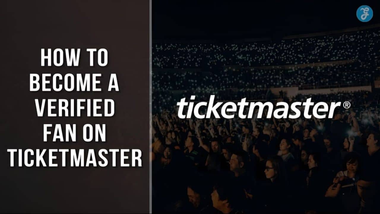 How To Become A Verified Fan On Ticketmaster
