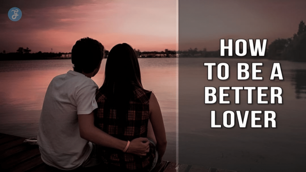 how to be a better lover