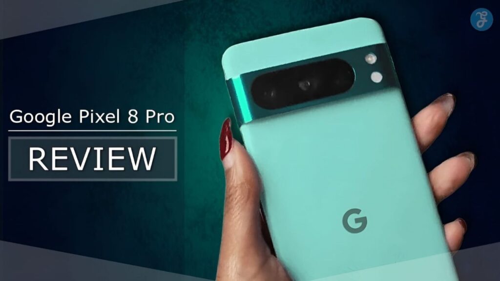 Google Pixel 8 Pro Review