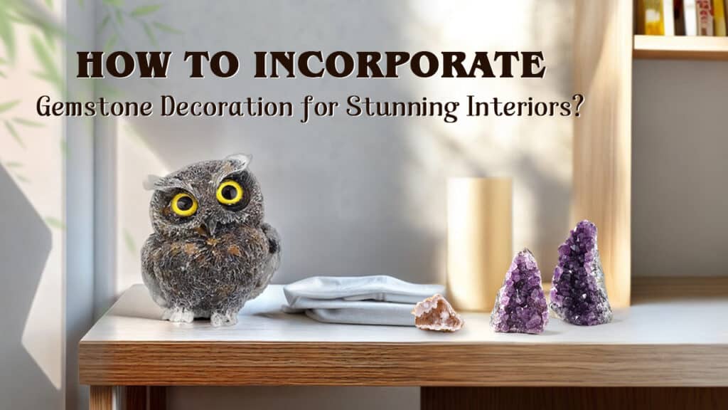 gemstone decor