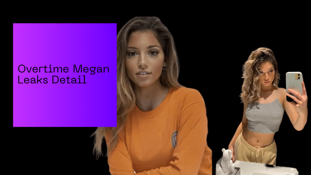 overtime megan leak latest updates