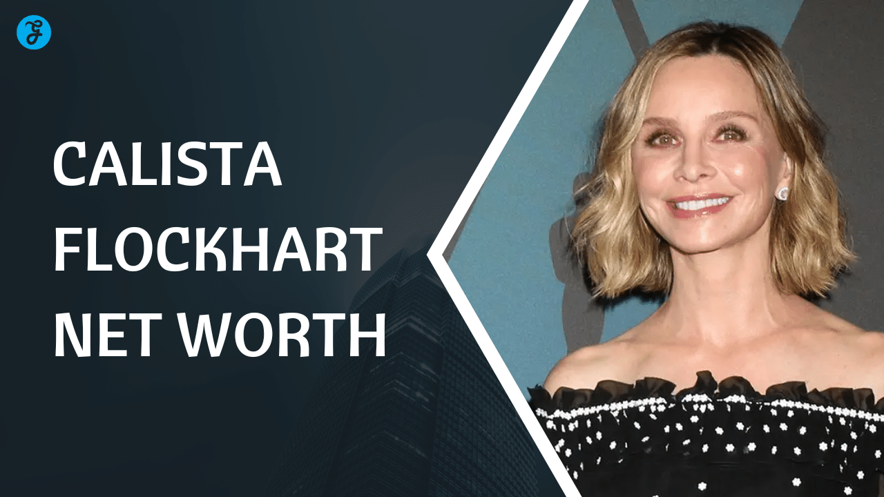 Calista Flockhart Net Worth