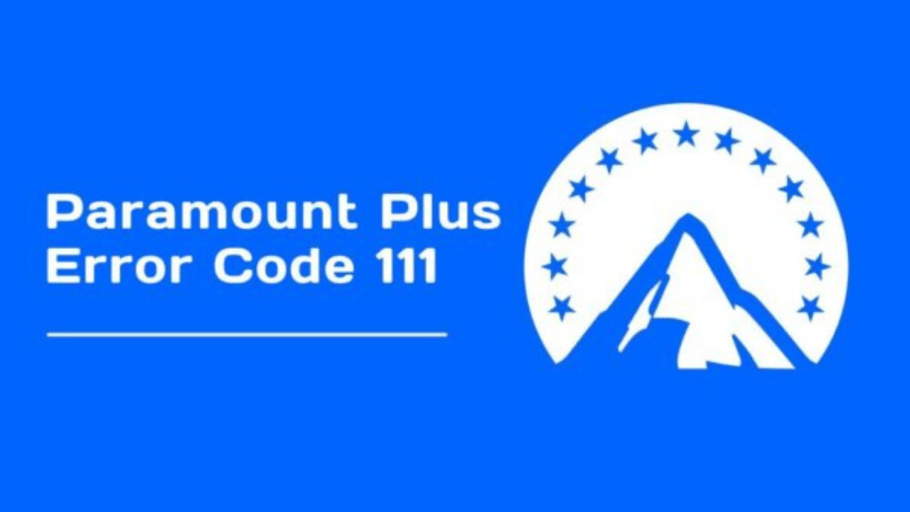 Paramount Plus Error Code 111