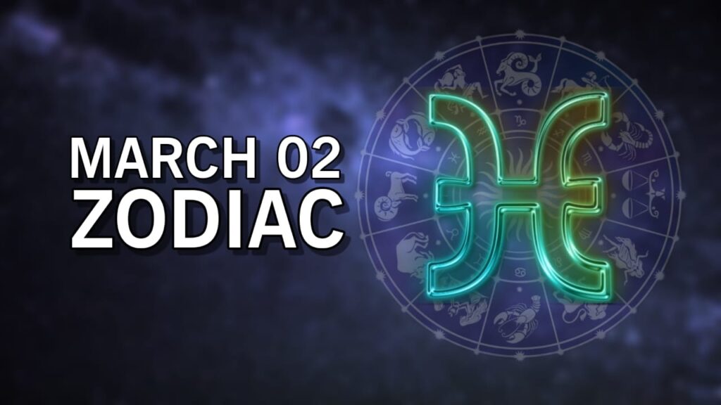 March 2 Zodiac