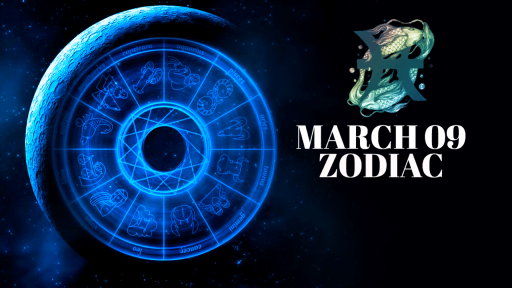 March 9 Zodiac