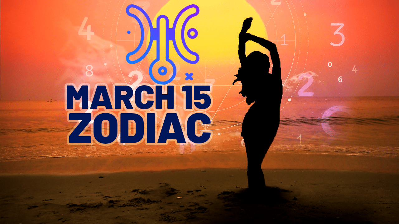 March 15 Zodiac