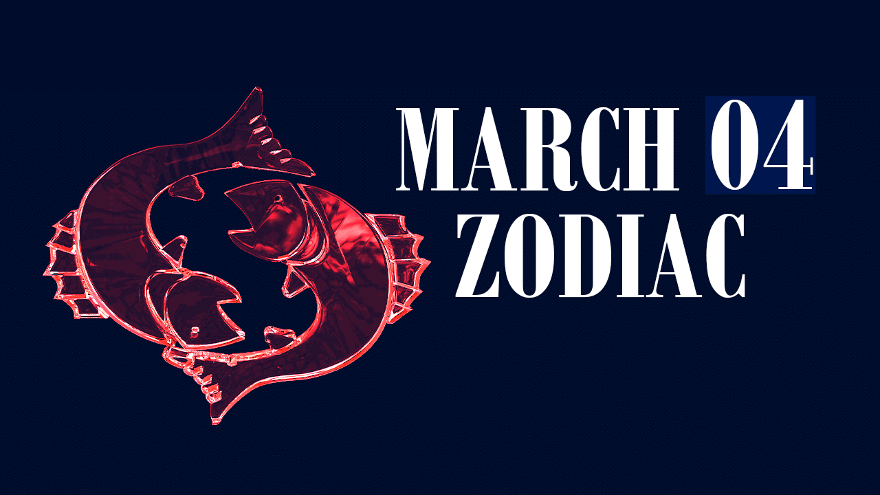 March 4 Zodiac
