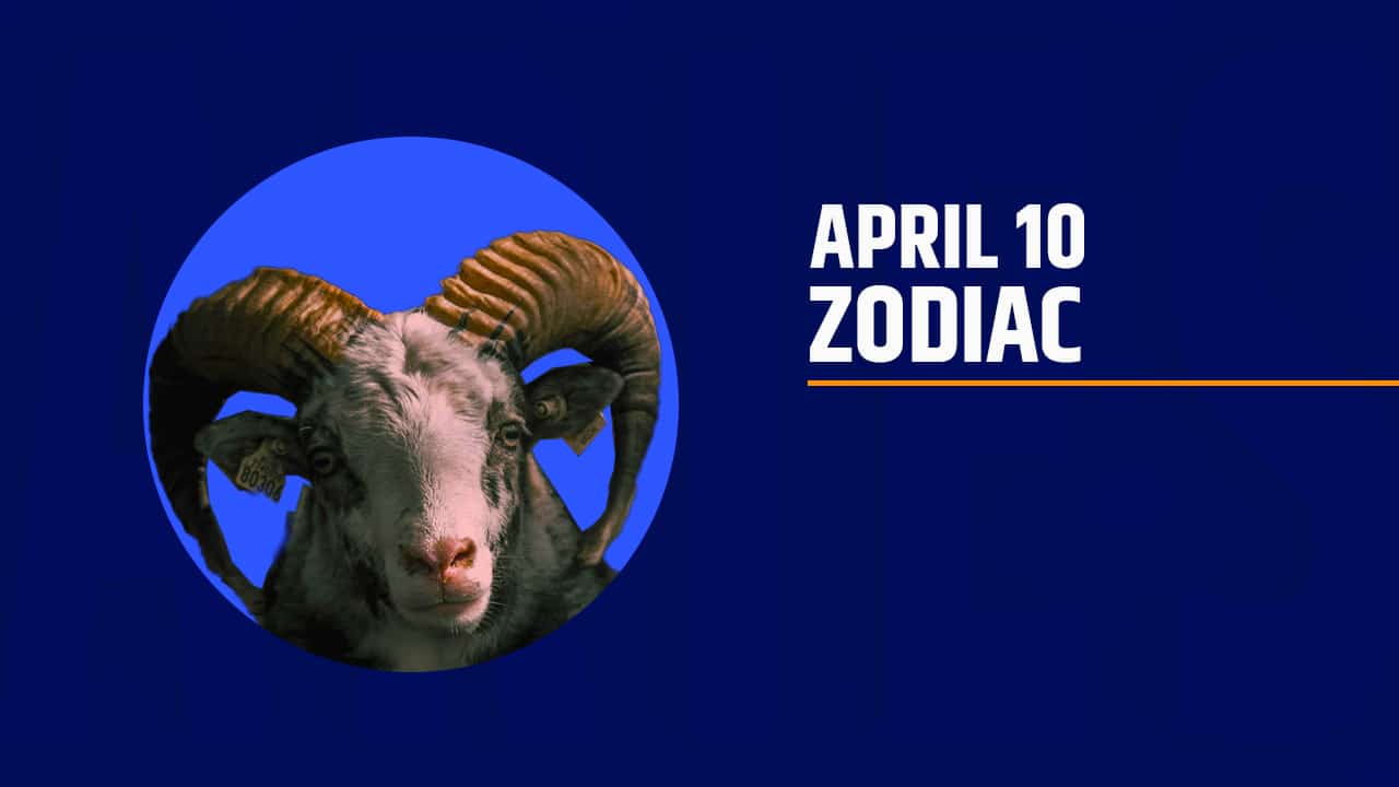 April 10 Zodiac