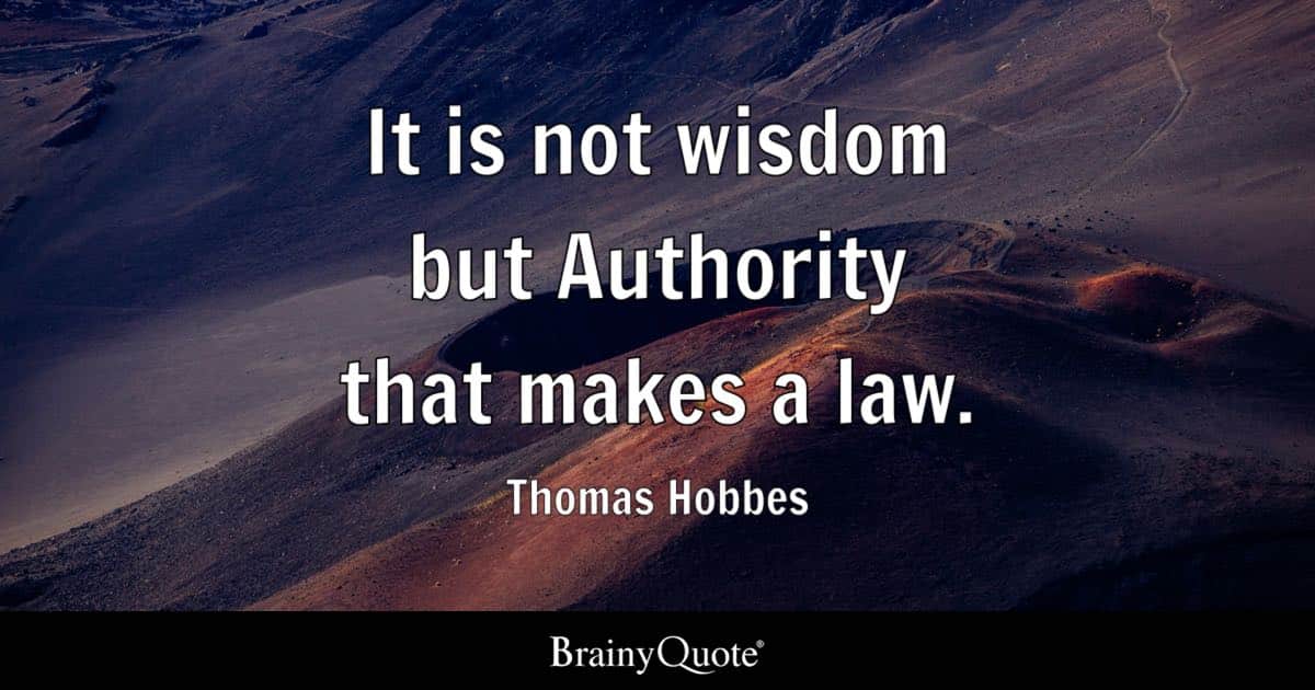 It Is Not Wisdom But Authority That Makes A Law
