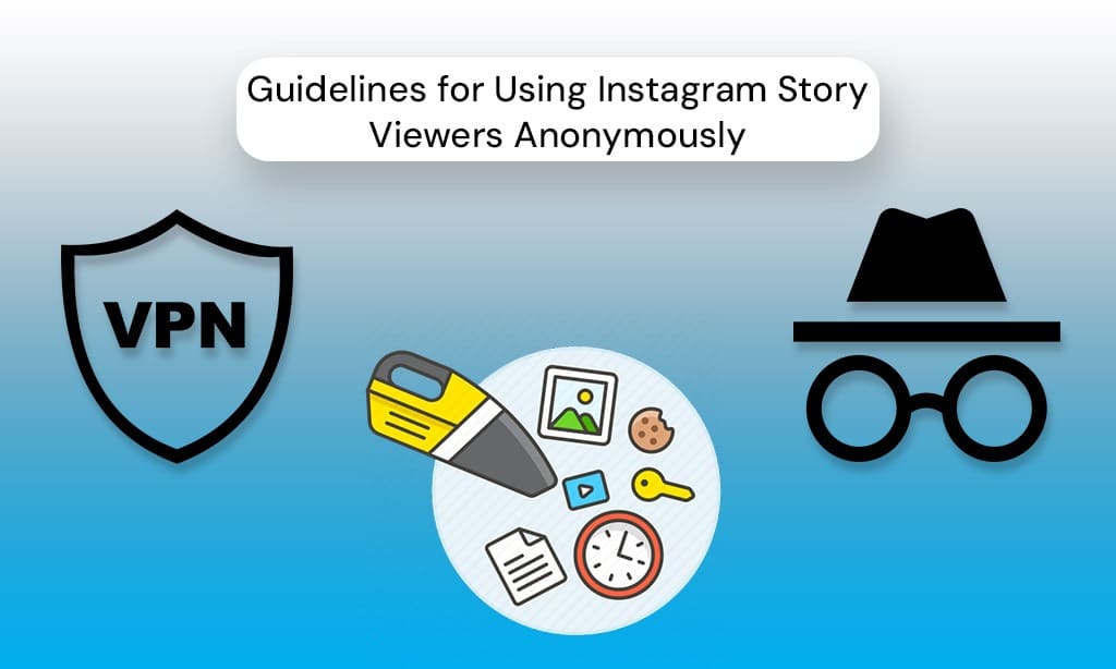 guidelines for using instagram story viewers anonymously