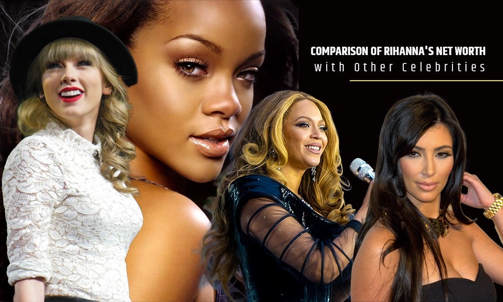 rihanna net worth comparison with celebrities