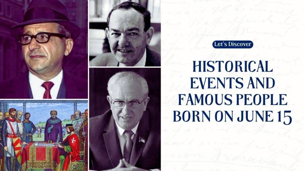 Historical Events and Famous People Born on June 15