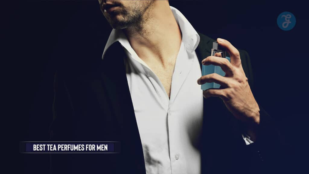 Best Tea Perfumes for Men