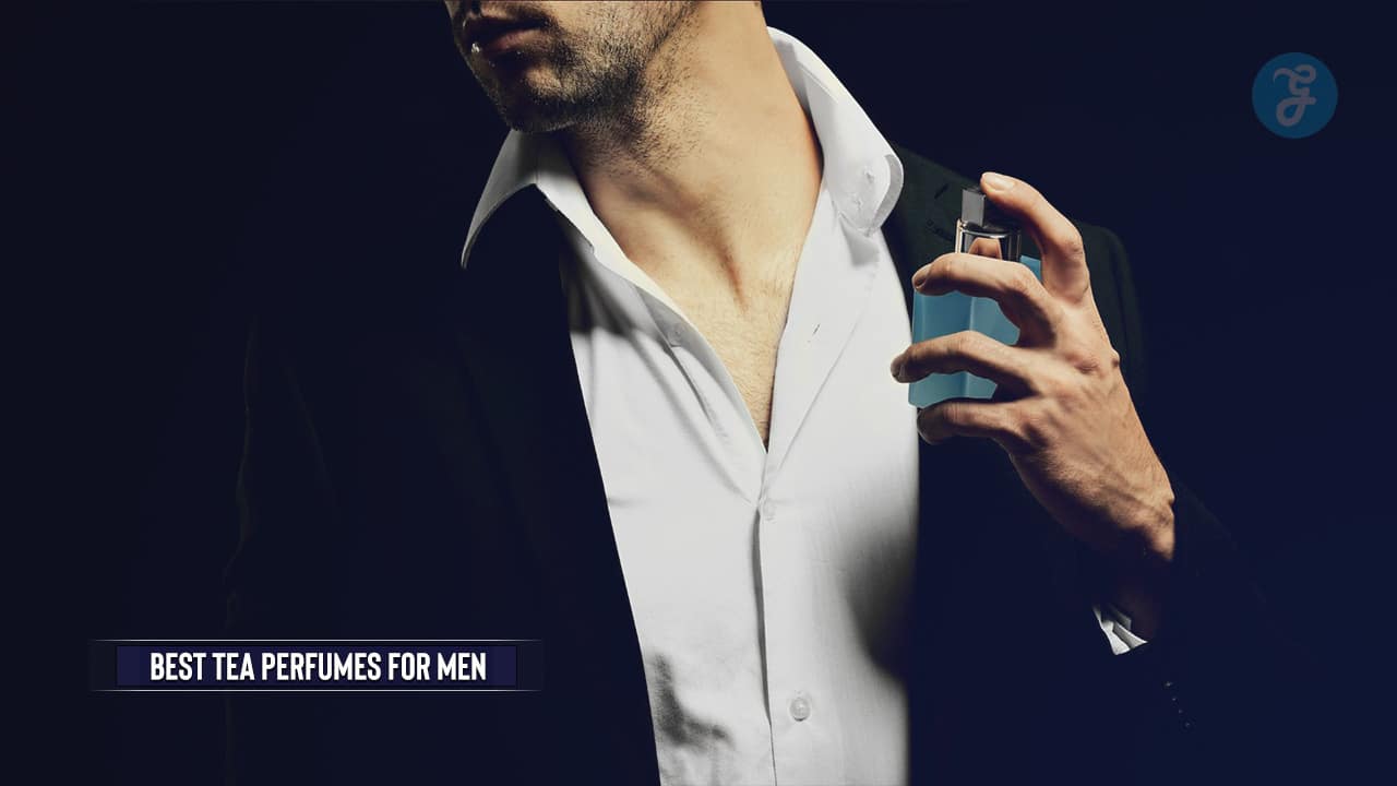Best Tea Perfumes for Men