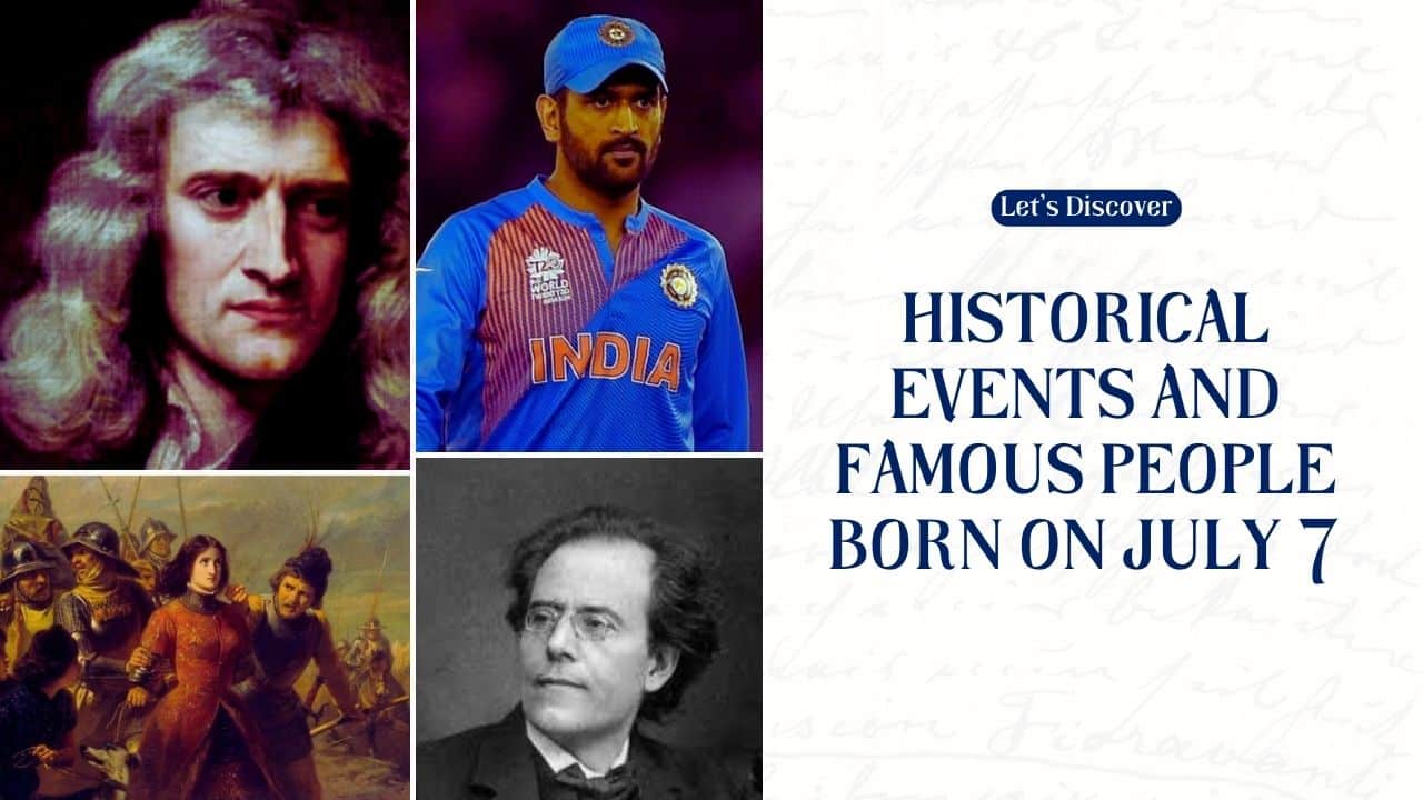 Historical Events and Famous People Born on July 7