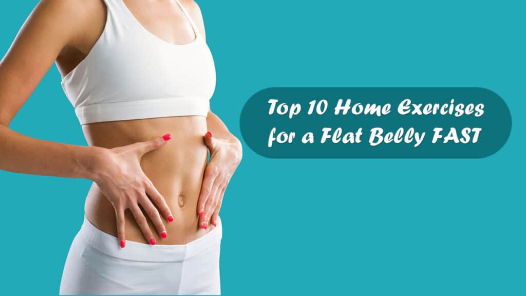 Home Exercises for a Flat Belly FAST