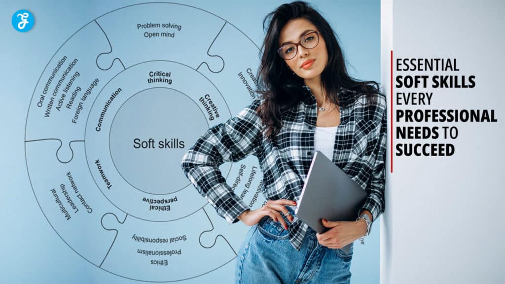 Essential Soft Skills Every Professional Needs to Succeed
