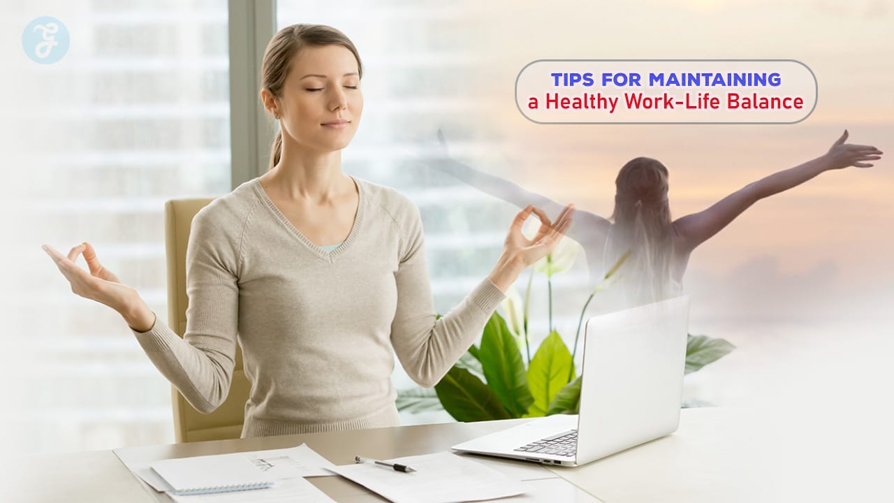 Healthy Work-Life Balance Tips