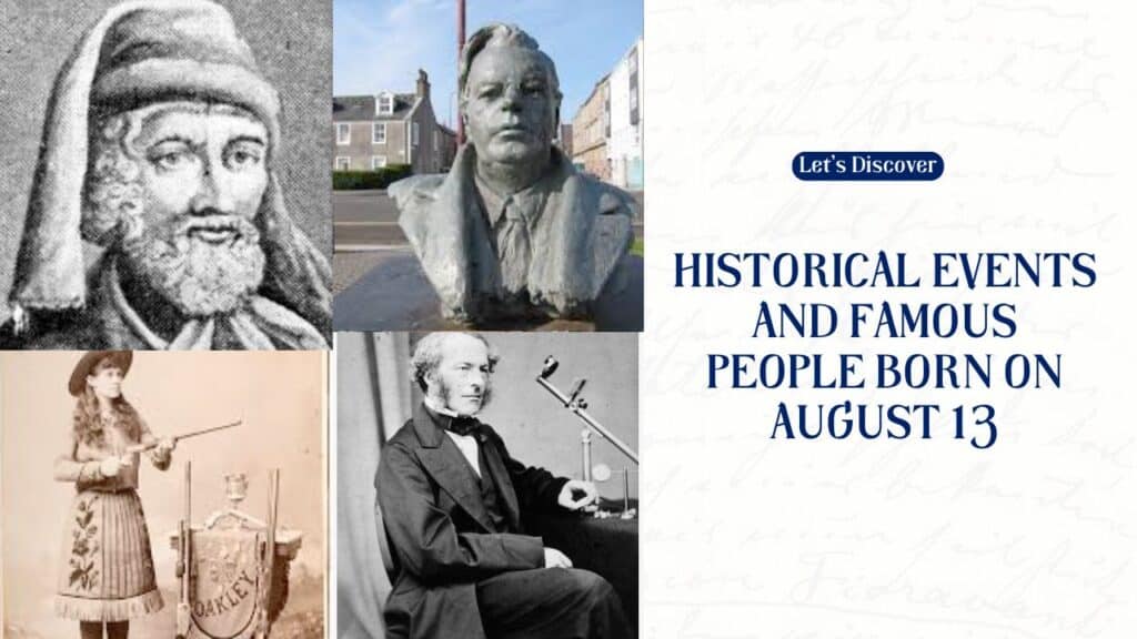 Historical Events and Famous People Born on August 13