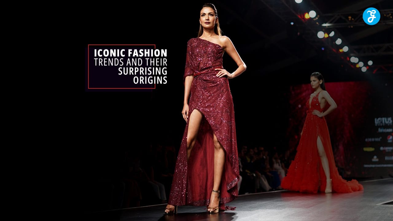 Iconic Fashion Trends and Their Surprising Origins