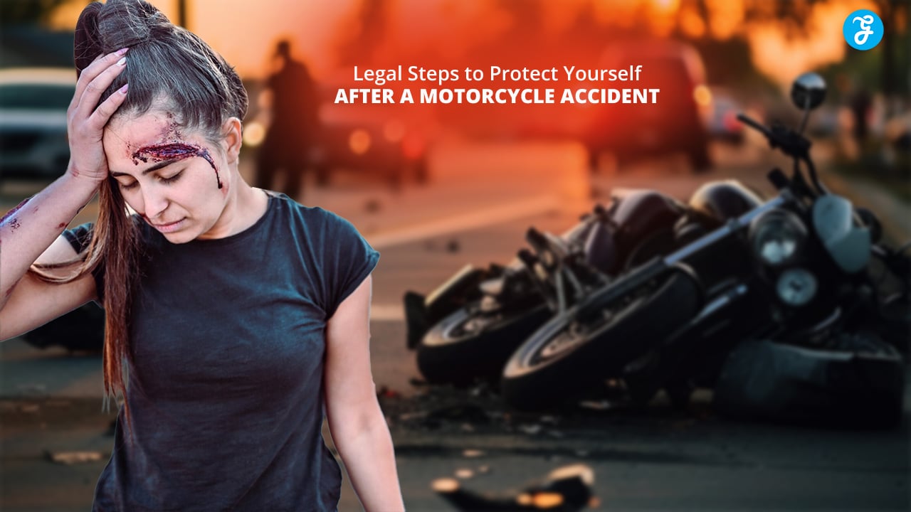 Legal Steps to Protect Yourself After a Motorcycle Accident
