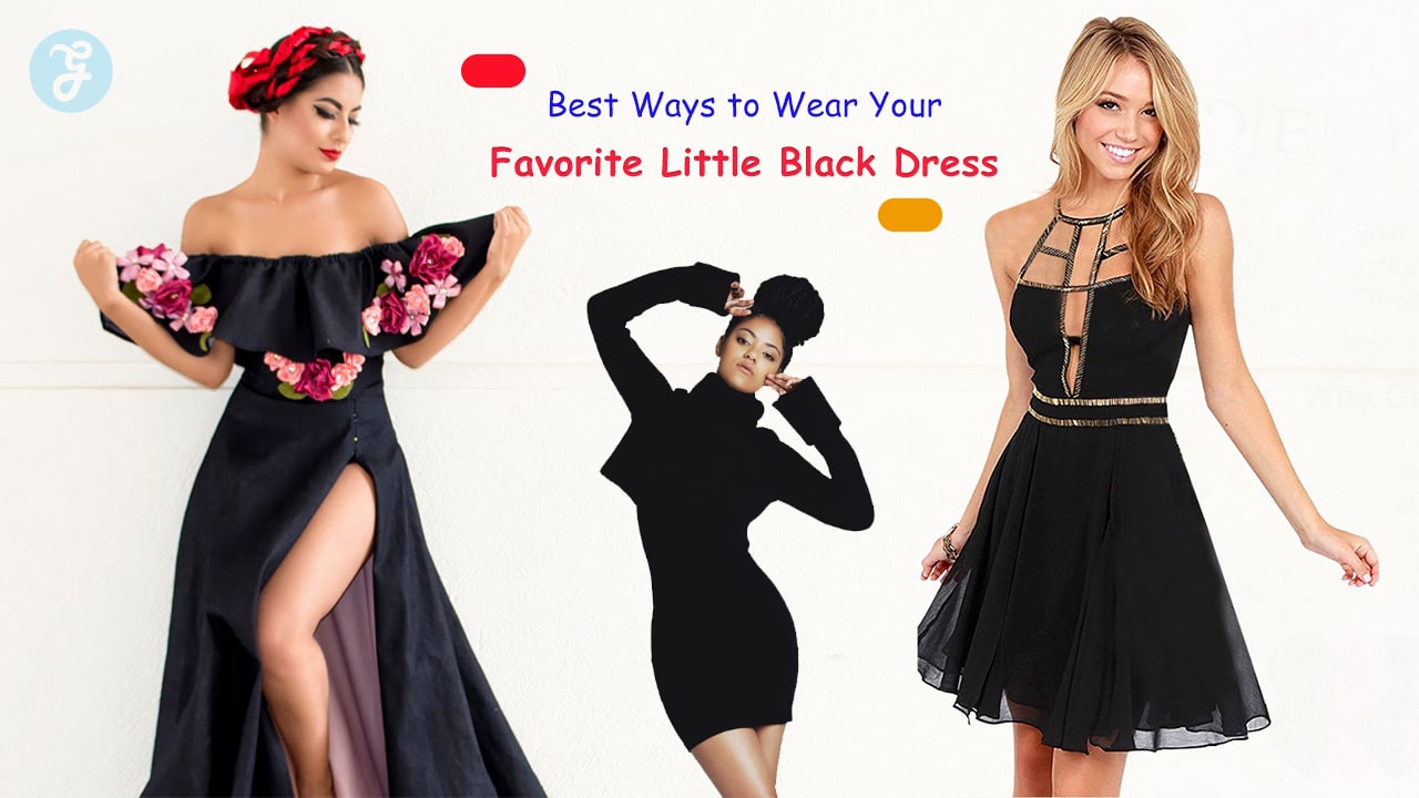 Best Ways to Wear Your Favorite Little Black Dress