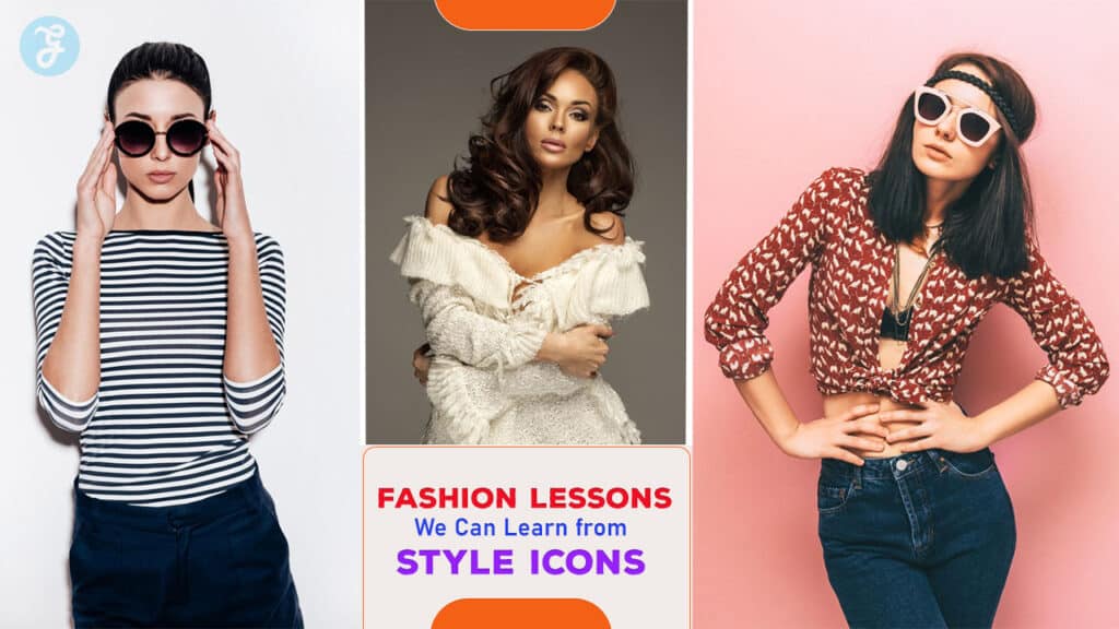 Fashion Lessons We Can Learn from Style Icons
