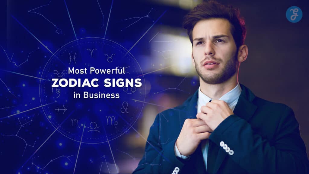 Most Powerful Zodiac Signs in Business