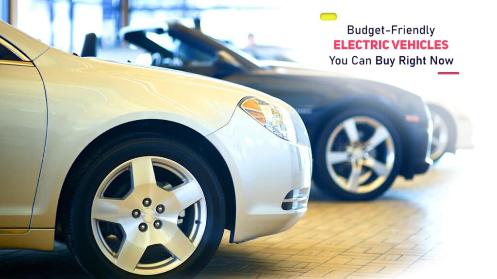 Budget-Friendly Electric Vehicles You Can Buy Right Now
