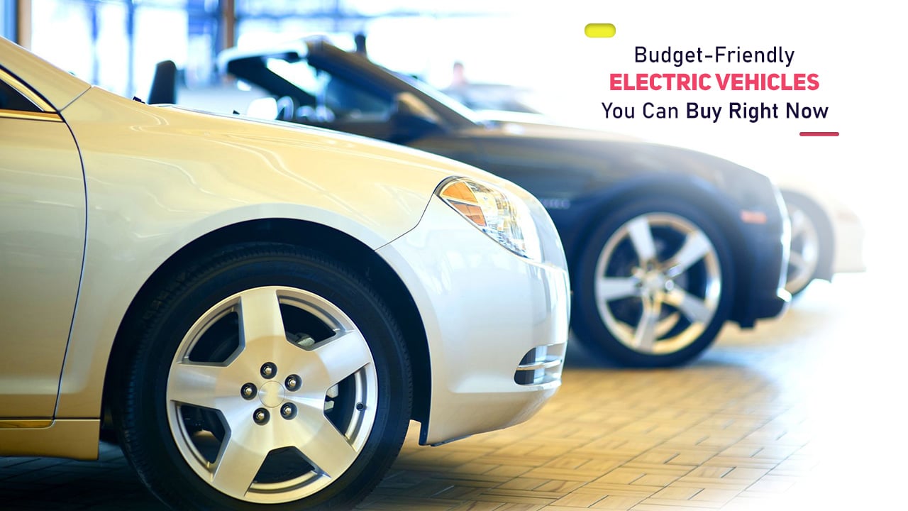 Budget-Friendly Electric Vehicles You Can Buy Right Now
