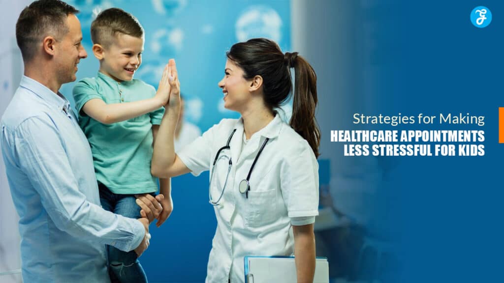 Making Healthcare Appointments Less Stressful for Kids