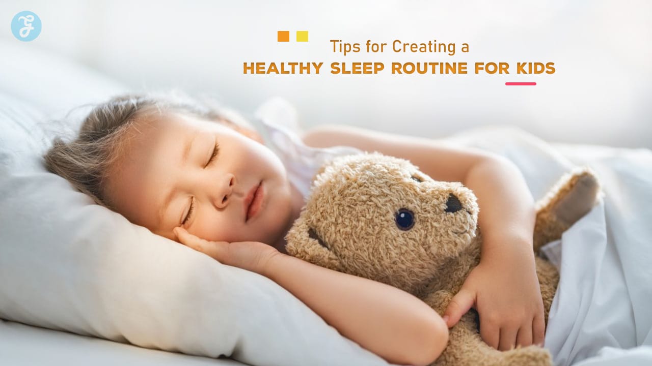 Tips for Creating a Healthy Sleep Routine for Kids