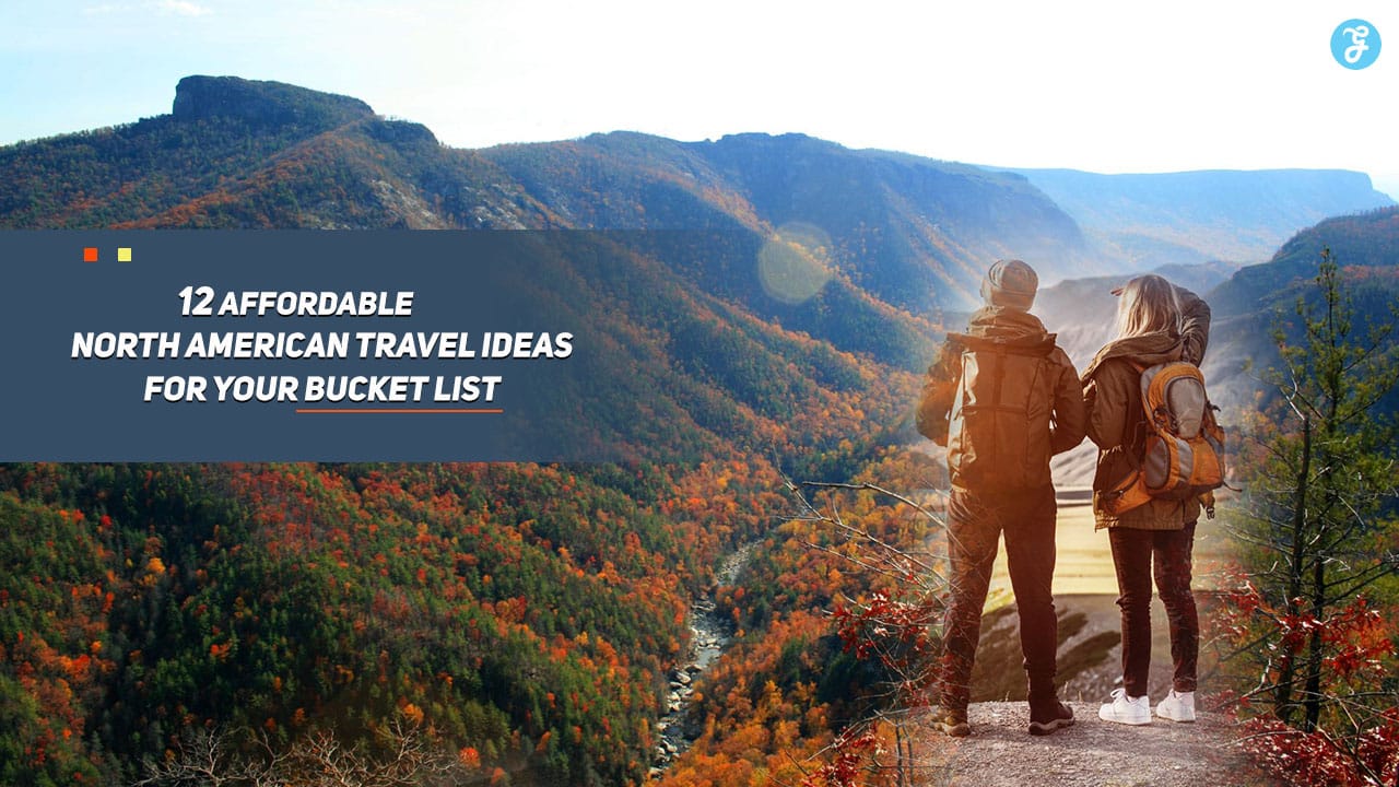 Affordable North American Travel Ideas