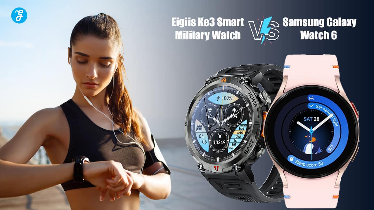 Eigiis Ke3 Smart Military Watch vs. Samsung Galaxy Watch 6 GPS