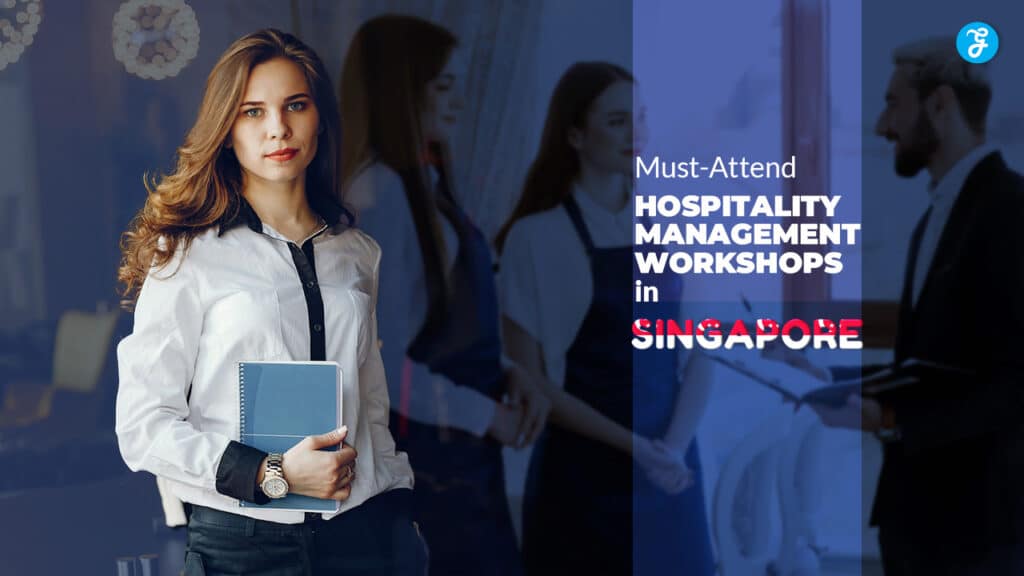 Hospitality Management Workshops in Singapore