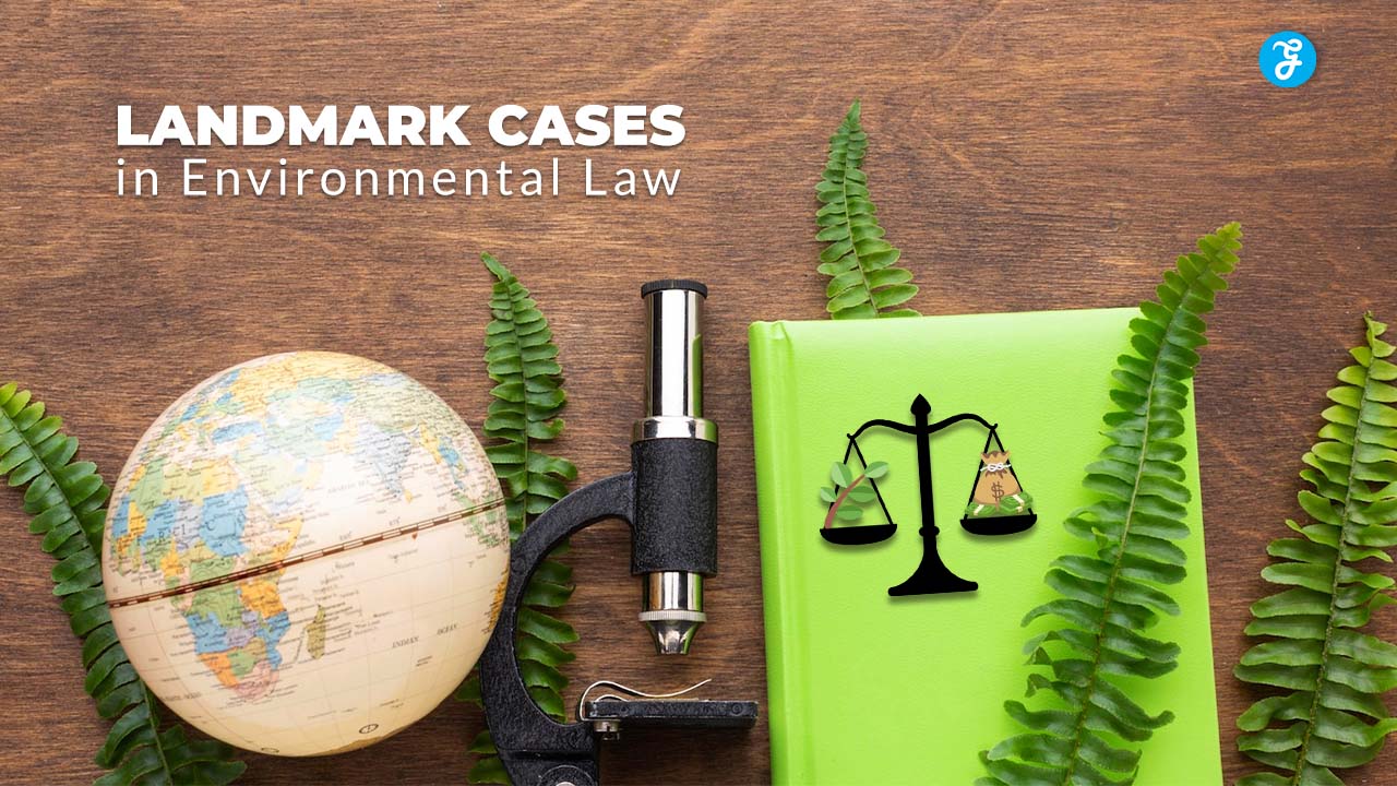 Landmark Cases in Environmental Law