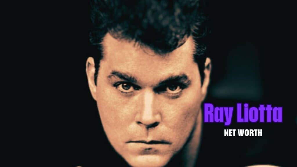 Ray Liotta Net Worth