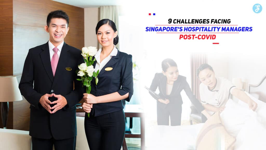 Challenges Facing Singapore's Hospitality Managers Post-COVID