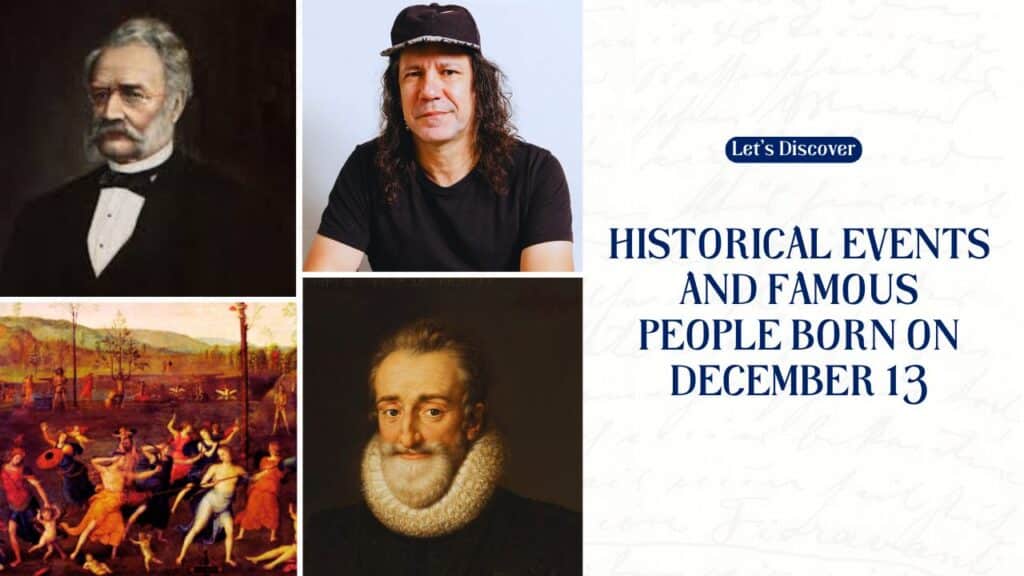 Historical Events and Famous People Born on December 13