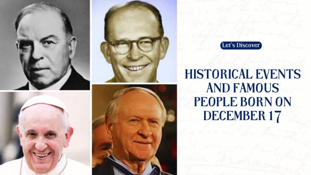 Historical Events and Famous People Born on December 17
