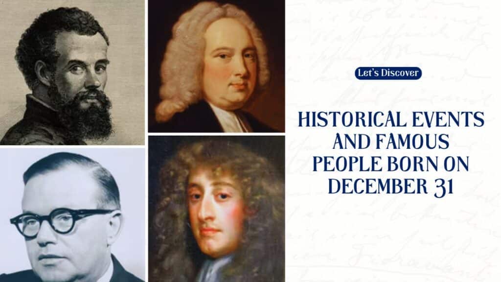 Historical Events and Famous People Born on December 31