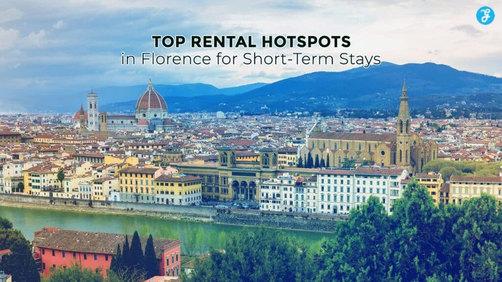 Rental Hotspots in Florence for Short-Term Stays