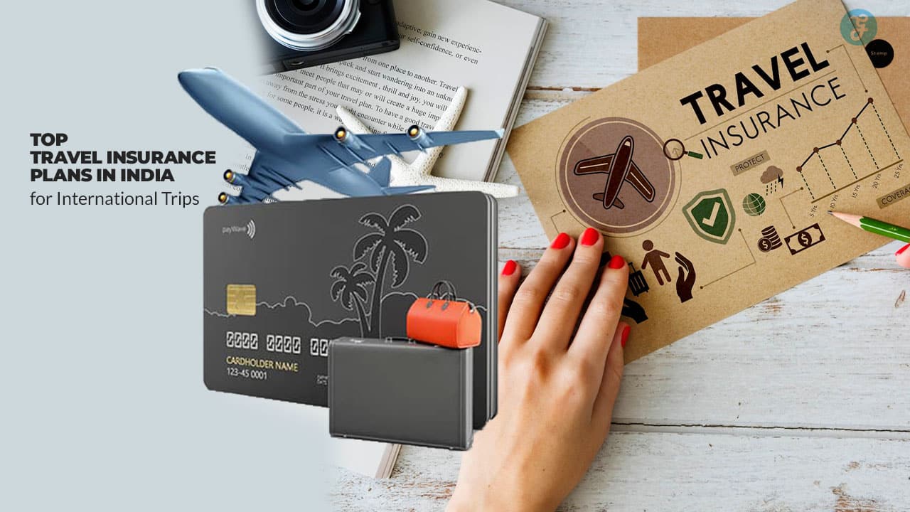 Travel Insurance Plans for International Trips in India