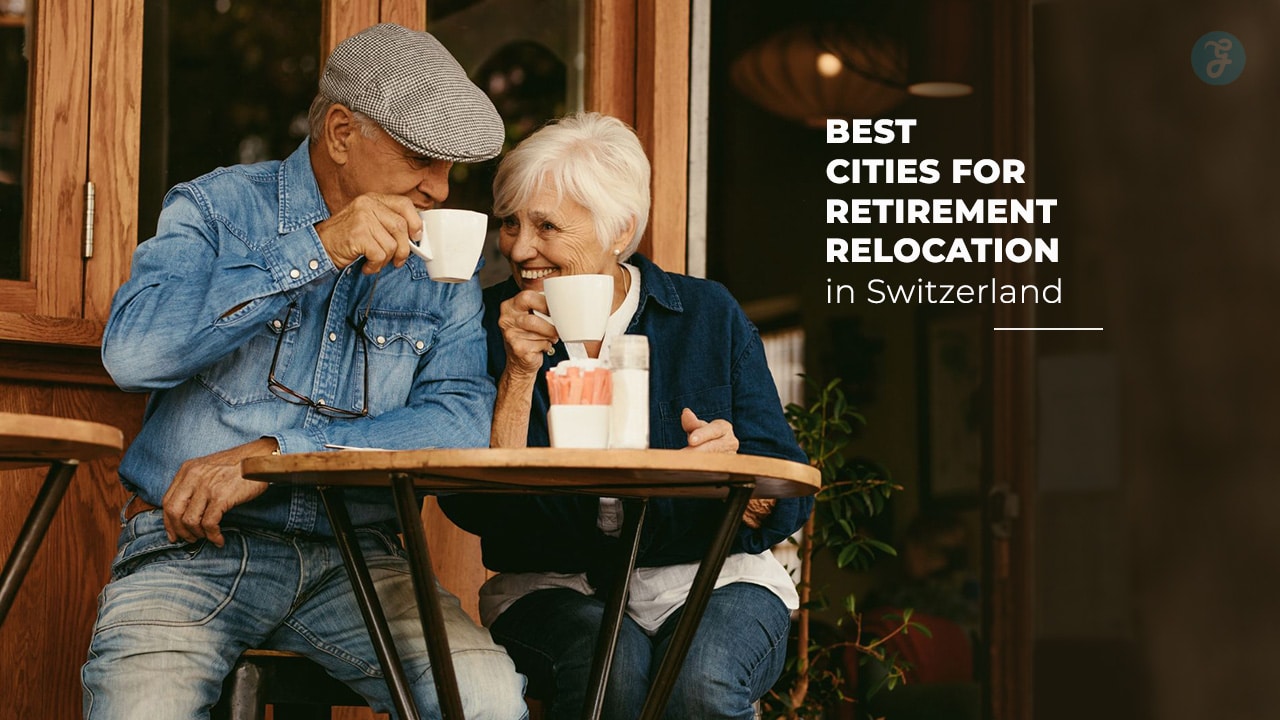 Best Cities for Retirement Relocation in Switzerland