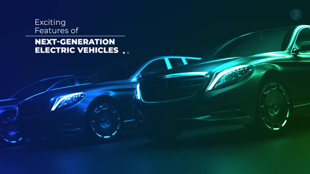 Next-Generation Electric Vehicle Features